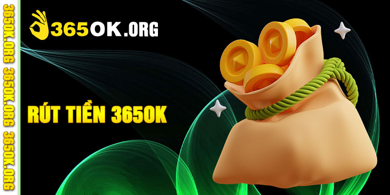 Rút Tiền 365ok